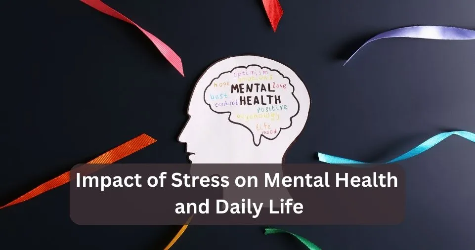 Impact of Stress on Mental Health and Daily Life