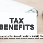 Maximize Tax Benefits with a 401(k) Plan