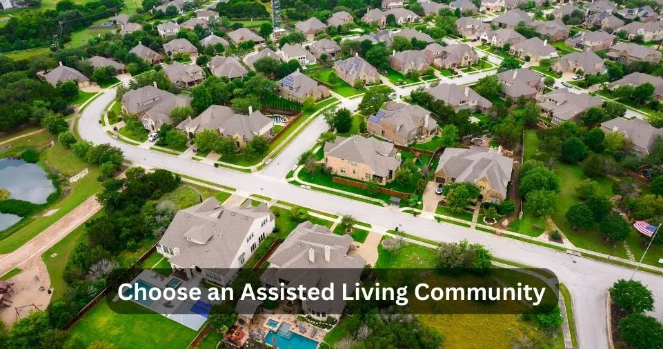 Choose an Assisted Living Community